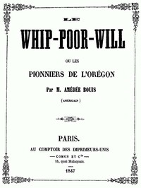 Le Whip-Poor-Will, ou, les pionniers de l'Orégon