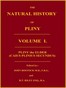 The Natural History of Pliny, Volume 1 (of 6)