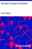 The Essays or Counsels, Civil and Moral