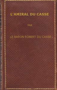 L'amiral Du Casse, Chevalier de la Toison d'Or (1646-1715)