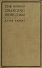 The changing world, and lectures to theosophical students.