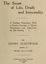 The Secret of Life, Death and Immortality
