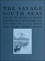 The Savage South Seas