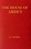 The House of Arden: A Story for Children