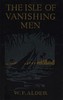 The Isle of Vanishing Men: A Narrative of Adventure in Cannibal-land