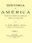Historia de América desde sus tiempos más remotos hasta nuestros días, tomo I