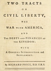 Two Tracts on Civil Liberty, the War with America, and the Debts and Finances of the Kingdom