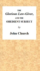 The Glorious Law-Giver, and the Obedient Subject