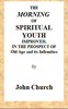 The Morning of Spiritual Youth Improved, in the Prospect of Old Age and Its Infirmities