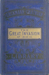 The Great Invasion of 1813-14; or, After Leipzig