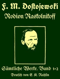 Sämtliche Werke 1-2 :  Rodion Raskolnikoff (Schuld und Sühne)