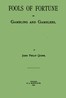 Fools of Fortune; or, Gambling and Gamblers