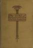 The story of paper-making :  an account of paper-making from its earliest known record down to the present time