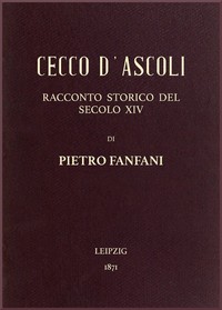 Cecco d'Ascoli: racconto storico del secolo XIV