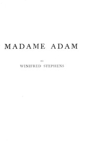 Madame Adam (Juliette Lambert), la grande Française :  from Louis Philippe until 1917