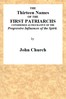 The Thirteen Names of the First Patriarchs, Considered as Figurative of the Progressive Influence of the Spirit.