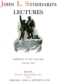 John L. Stoddard's Lectures, Vol. 01 (of 10)