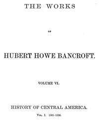 History of Central America, Volume 1, 1501-1530