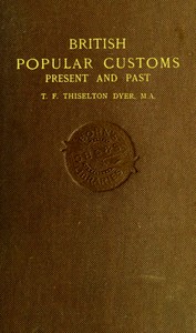 British Popular Customs, Present and Past