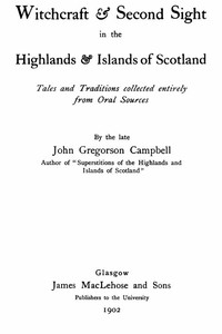 Witchcraft & Second Sight in the Highlands & Islands of Scotland