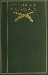 A vagabond in the Caucasus :  with some notes of his experiences among the Russians