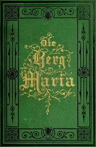 Die Berg-Maria, oder: Wer nur den lieben Gott läßt walten.