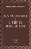 La scienza in cucina e l'arte di mangiar bene