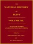 The Natural History of Pliny, Volume 3 (of 6)