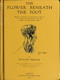 The flower beneath the foot :  being a record of the early life of St. Laura de Nazianzi and the times in which she lived