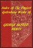 Index of the Project Gutenberg Works of George Alfred Henty