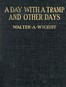 A Day with a Tramp, and Other Days