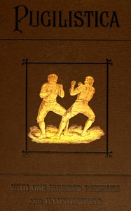 Pugilistica: The History of British Boxing, Volume 1 (of 3)