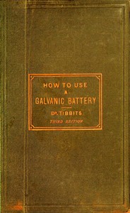 How to Use a Galvanic Battery in Medicine and Surgery