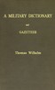 A Military Dictionary and Gazetteer