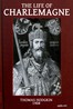 The Life of Charlemagne (Charles the Great)