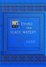 Beyond the Black Waters