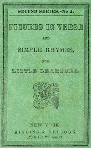 Figures in Verse and Simple Rhymes, for Little Learners (Second Series; No. 2)