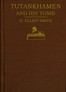Tutankhamen and the Discovery of His Tomb by the Late Earl of Carnarvon and Mr. Howard Carter