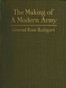 The Making of a Modern Army and its Operations in the Field