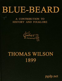 Blue-beard: A Contribution to History and Folk-lore