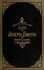 The Life of Joseph Smith, the Prophet