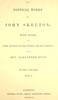 The Poetical Works of John Skelton, Volume 1 (of 2)