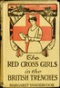The Red Cross Girls in the British Trenches