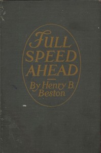 Full Speed Ahead: Tales from the Log of a Correspondent with Our Navy