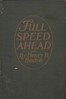 Full Speed Ahead: Tales from the Log of a Correspondent with Our Navy