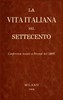 La Vita Italiana nel Settecento: Conferenze tenute a Firenze nel 1895