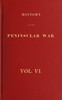 History of the Peninsular War, Volume 6 (of 6)