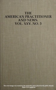 The American Practitioner and News. Vol. XXV. No. 3. Feb. 1, 1898