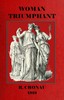 Woman Triumphant: The story of her struggles for freedom, education and political rights.