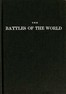 The battles of the world :  or, cyclopedia of battles, sieges, and important military events